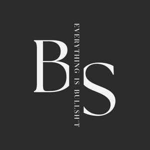 Everything is BS
