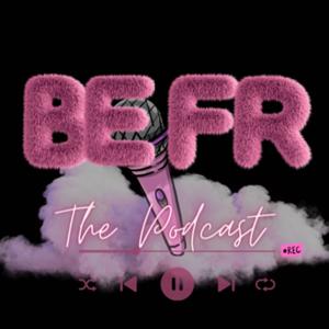 Be FR the Podcast