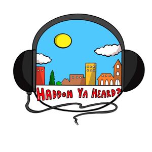 Haddon Ya Heard