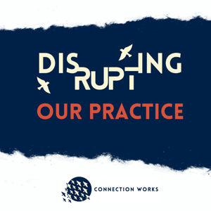 Disrupting Our Practice