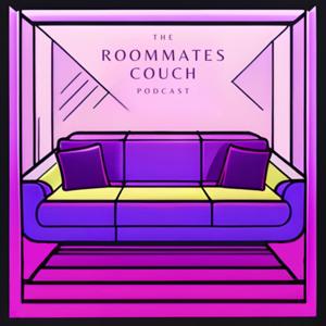 The Roommates Couch Podcast