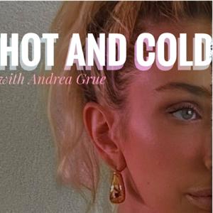 Hot and cold with Andrea Grue