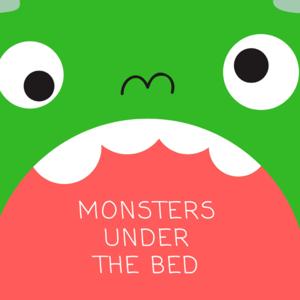 Monsters Under The Bed