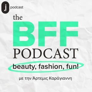 The BFF podcast, Beauty, Fashion, Fun!