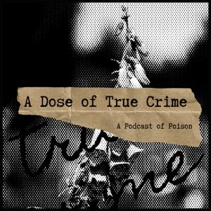 A Dose of True Crime