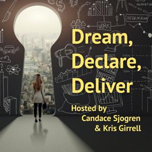 Dream, Declare, Deliver