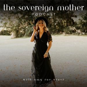 The Sovereign Mother Podcast