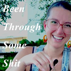 Been Through Some Shit