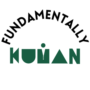 Fundamentally Human