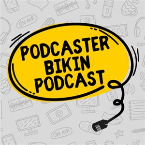 Podcaster Bikin Podcast