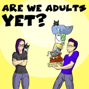 Are We Adults Yet