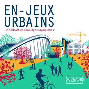 En-Jeux Urbains, le podcast des ouvrages olympiques