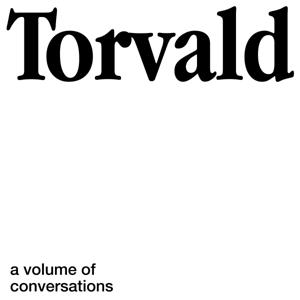 Torvald : a volume of conversations