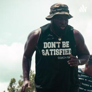 Don’t Be Satisfied Radio with Dr. Coach Fly