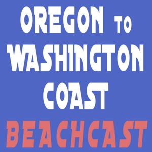 Oregon to Washington Coast BeachCast (Oregon Coast Beach Connection Podcasts)