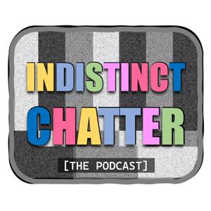 Indistinct Chatter: The Podcast