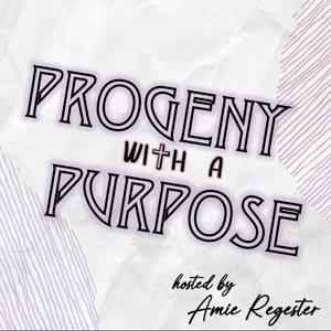 Progeny with a Purpose