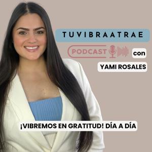 TU VIBRA ATRAE con Yami Rosales
