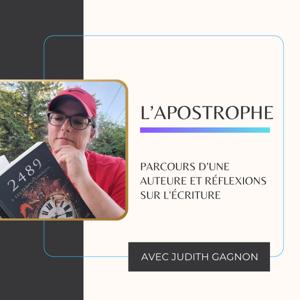 L'apostrophe : parcours d'une auteure et réflexions sur l'écriture.