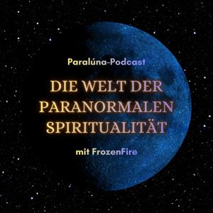 Paralúna-Podcast - Die Welt der paranormalen Spiritualität