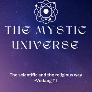 The Mystic Universe