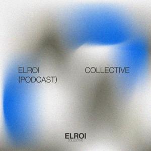 ELROI COLLECTIVE PODCAST