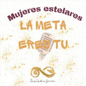 Mujeres Estelares: la meta eres tú