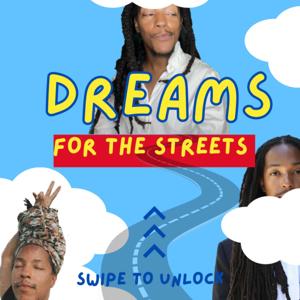 Dreams For The Streets