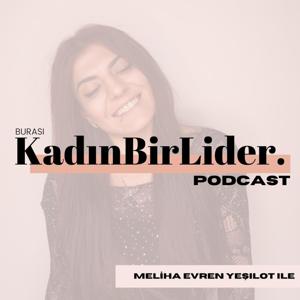 Kadın Bir Lider Podcast