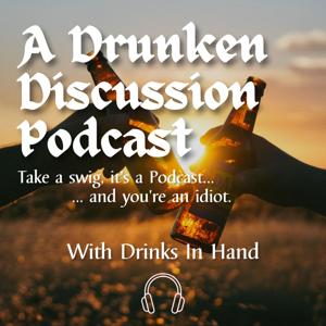 The Drunken Discussion