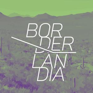 Borderlandia Podcast