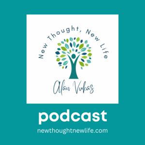 New Thought, New Life with Alan Vukas