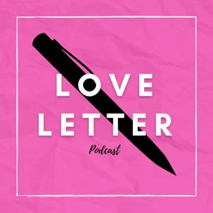 Love Letter Podcast