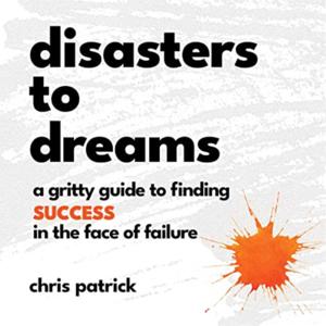 Disasters to Dreams Audiobook
