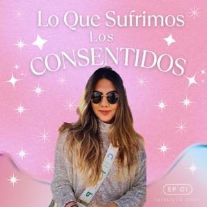 Lo Que Sufrimos Los Consentidos