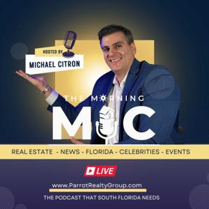 The Morning Mic - With Realtor Michael Citron