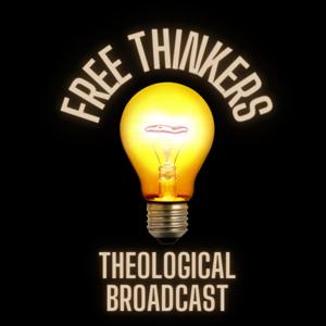 Free Thinkers Theological Broadcast