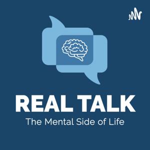 Real Talk - The Mental Side of Life