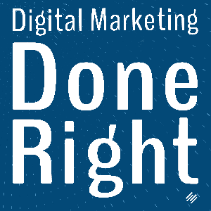 Digital Marketing Done Right