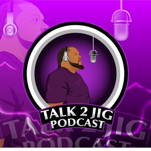 Talk 2 Jig Podcast