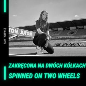 Spinned on Two Wheels - Zakręcona na dwóch kółkach
