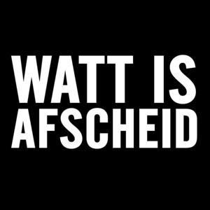 WATT IS AFSCHEID