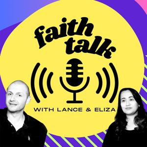 Faith Talk with Lance & Eliza