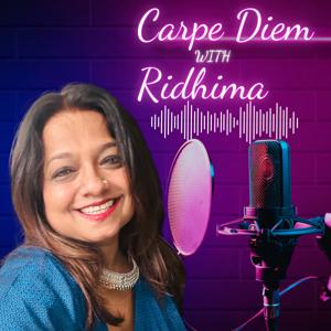 Carpe Diem With Ridhima