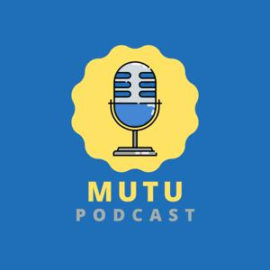 MUTU Podcast