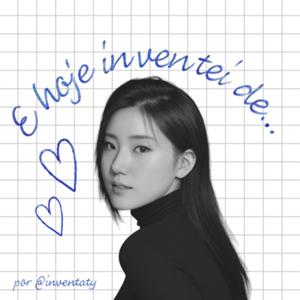 E hoje inventei de…