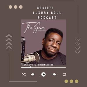 The Genie's Luxury Soul Podcast