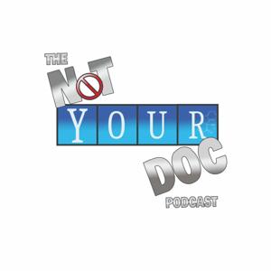 Not Your Doc Podcast