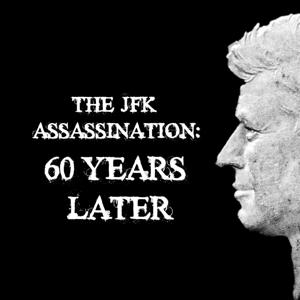 The JFK Assassination -- 60 Years Later