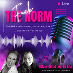 Fuck the Norm: Embracing your Authentic self (even the shit you don't like)